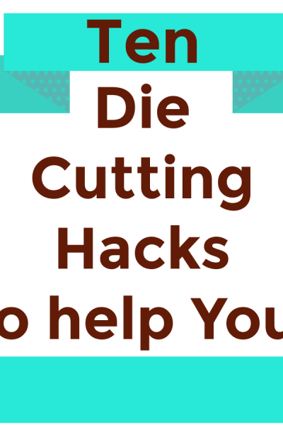 10 Die Cutting Hacks That Actually Supercharge Your Card Making Skills