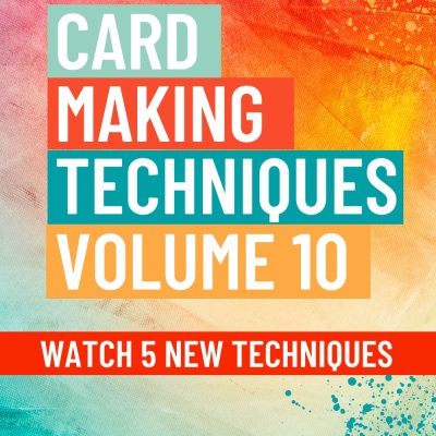 Card Making Techniques Vol 10